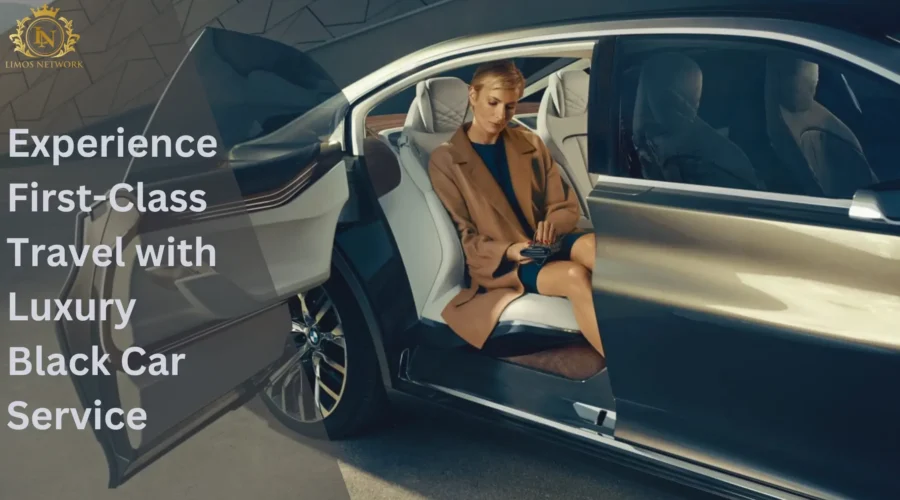 Experience First-Class Travel with Luxury Black Car Service