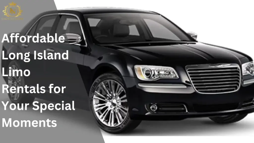 Affordable Long Island Limo Rentals for Your Special Moments