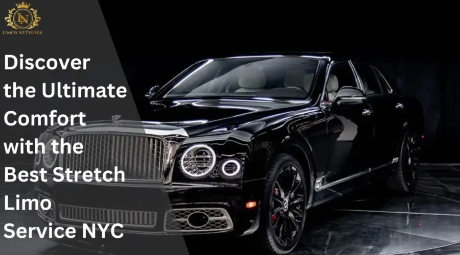 Discover the Ultimate Comfort with the Best Stretch Limo Service NYC