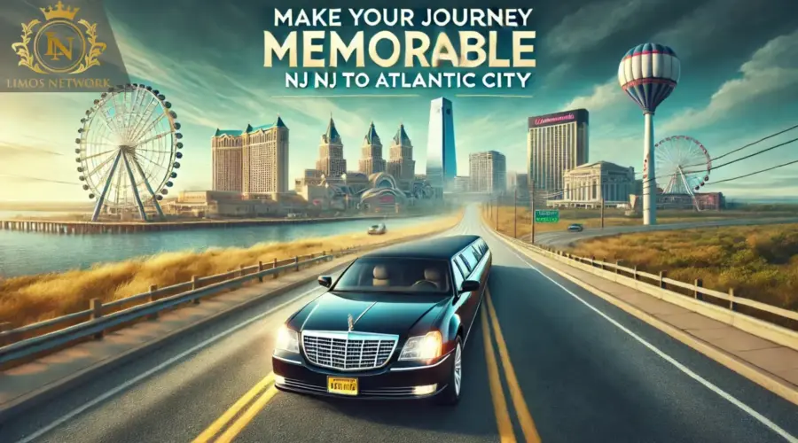 Make Your Journey Memorable with Limo Service NJ to Atlantic City