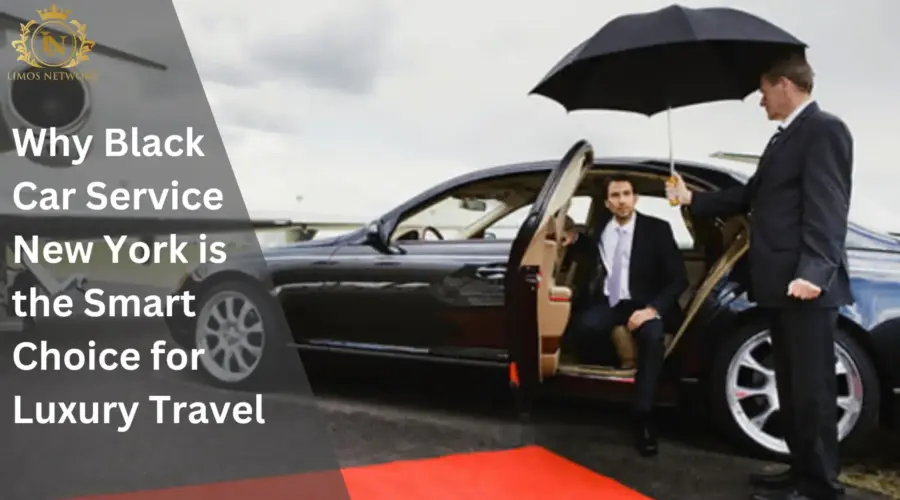 Why Black Car Service in New York City is the Smart Choice for Luxury Travel